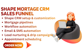 shape CRM mortgage sales funnels CRM setup and automation for mortgage brokers