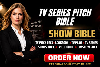 create netflix ready TV series pitch bible, show bible, TV pitch deck, lookbook