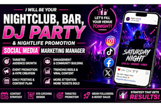 be your night club, bar, dj party, nightclub promotion social media marketing