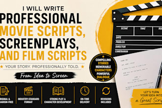 write professional movie scripts, screenplays, and film scripts