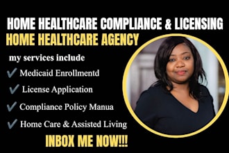 write homehealthcare compliance policy, license application, medicaid enrollment