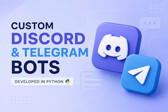 develop custom discord and telegram bots in python