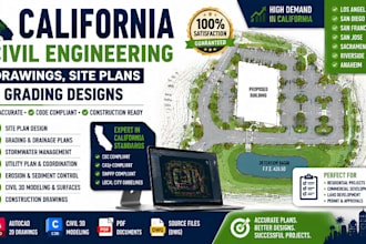 create california civil engineering drawings, site plans and grading designs