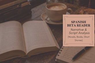 be your spanish beta reader for your novel, book, or script