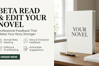 beta read and edit your novel and provide useful feedback
