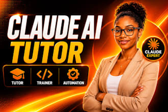 be your claude ai tutor, claude code trainer, and claude expert for automation