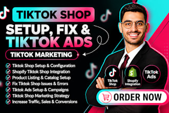setup tiktok shop, fix shopify tiktok shop and run tiktok ads marketing