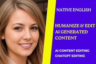 edit and humanize ai content, chatgpt editing, content humanization
