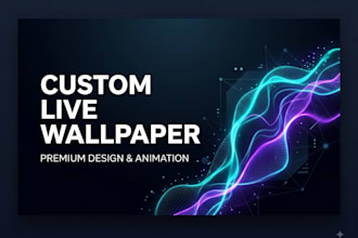 create a custom live wallpaper for you