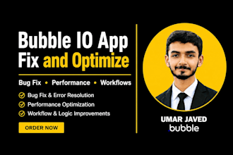 fix, optimize, improve your bubble io app as bubble developer