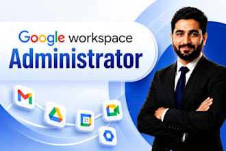 be your professional google workspace administrator