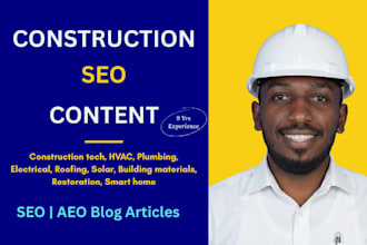 write SEO articles for construction, roofing, plumbing, hvac, and electrical