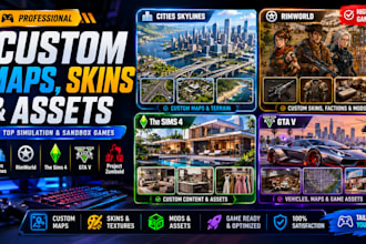 make custom maps, skins, and assets for cities skylines, rimworld, gta 5, sims 4