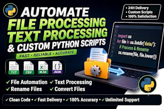 automate file processing, text processing and custom python scripts