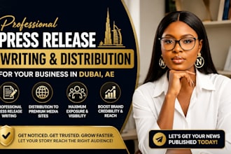 write and distribute a professional press release for your business in dubai, ae