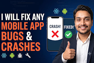debug and fix any mobile app bugs and crashes