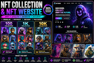 do your nft art 100, 1k, 10k collection and nft website