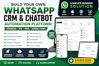develop a whatsapp CRM chatbot and automation platform