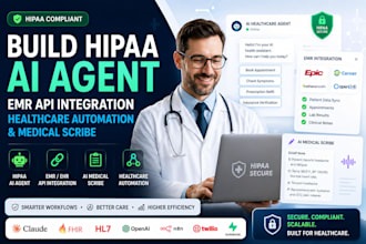 build hipaa ai agent, emr API integration, healthcare automation, medical scribe