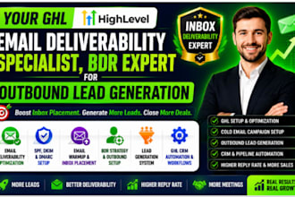 be ghl email deliverability specialist, bdr expert for outbound lead generation