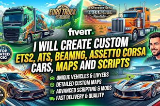 create custom ets2, ats, beamng, assetto corsa cars, maps and scripts