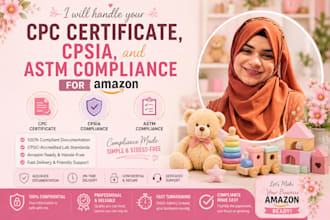 handle your CPC certificate, cpsia and astm compliance for amazon