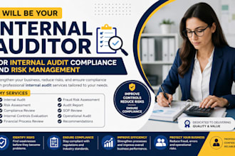 be your internal auditor for internal audit compliance and risk management
