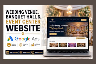 design wedding venue, banquet hall and event center website with google ads