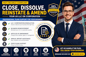 close, dissolve, reinstate, amend your US llc or corporation filing