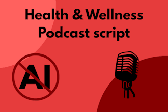 write compelling health and wellness podcast scripts