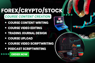 create forex trading, stock market, course content, course video editing, ppt