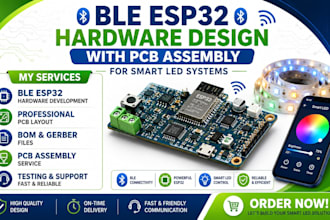 develop ble esp32 hardware design with pcb assembly for smart led systems