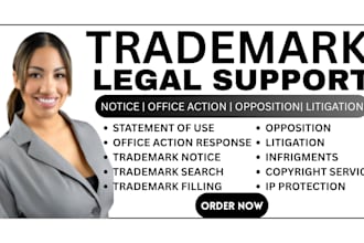 help you with trademark notices, office action, opposition and litigation