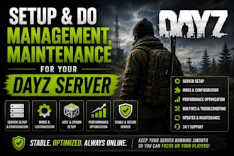 setup and do management, maintenance for your dayz server