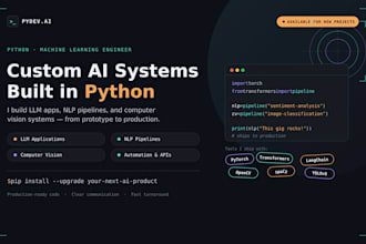 develop custom python ai, llm, nlp and computer vision projects