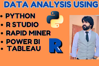 do data analysis using rstudio, python, tableaue, powerbi, rapidminer