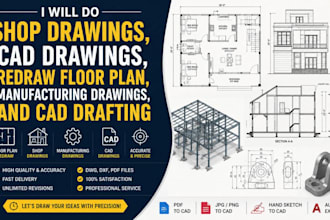 do shop drawings, cad drawings, redraw floor plan,manufacture drawing and cad