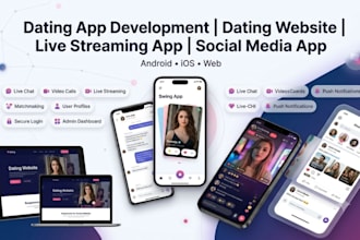 develop dating app dating website live streaming app social media app dating app