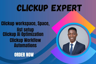 be your clickup expert for clickup setup and automation