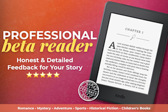be your beta reader and provide detailed feedback