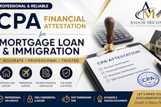 provide CPA financial attestation for mortgage loan and immigration