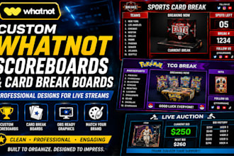 design custom whatnot card break boards, scoreboards, and obs stream layouts