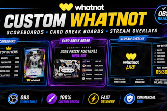 design custom whatnot scoreboards and card break boards for live streams