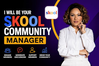 be your skool community manager, skool community moderator and engagement expert