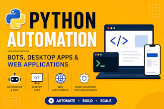 develop python automation, bots, desktop apps and web applications