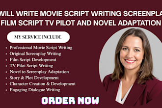 write movie script writing screenplay film script, tv pilot and novel adaptation