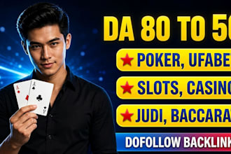 build high da 50 to 80 dofollow SEO backlinks for poker ufabet slot judi online