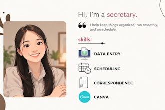 be your secretary or personal assistant