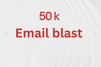 send 50k bulk email blast, email campaign and email marketing