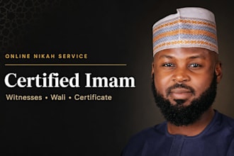 be imam for your online nikah, provide witnesses, wali and islamic certificate